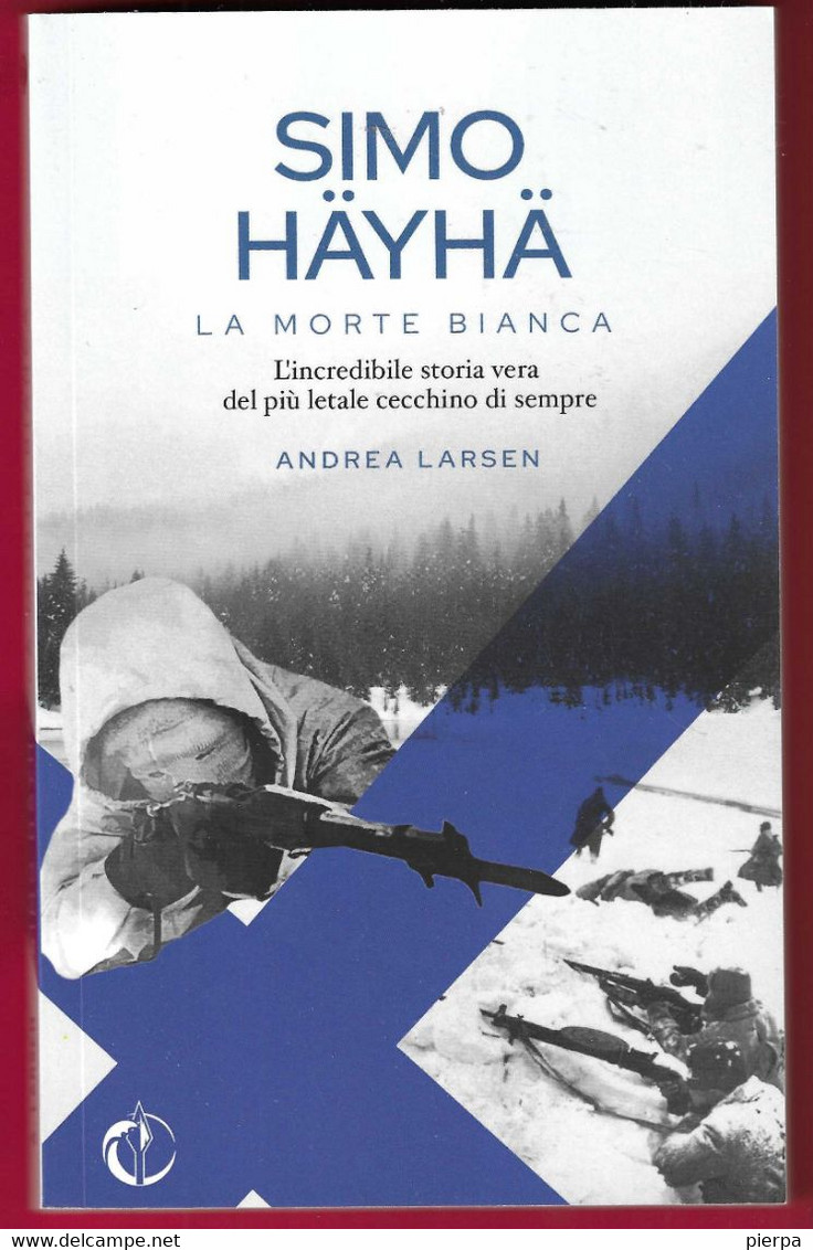 LA MORTE BIANCA - ANDREA LARSEN - EDIZIONE WAR WAVE 2022 - PAG.189 - FORMATO 12,50X 20,50 - USATO COME NUOVO - Guerre 1939-45