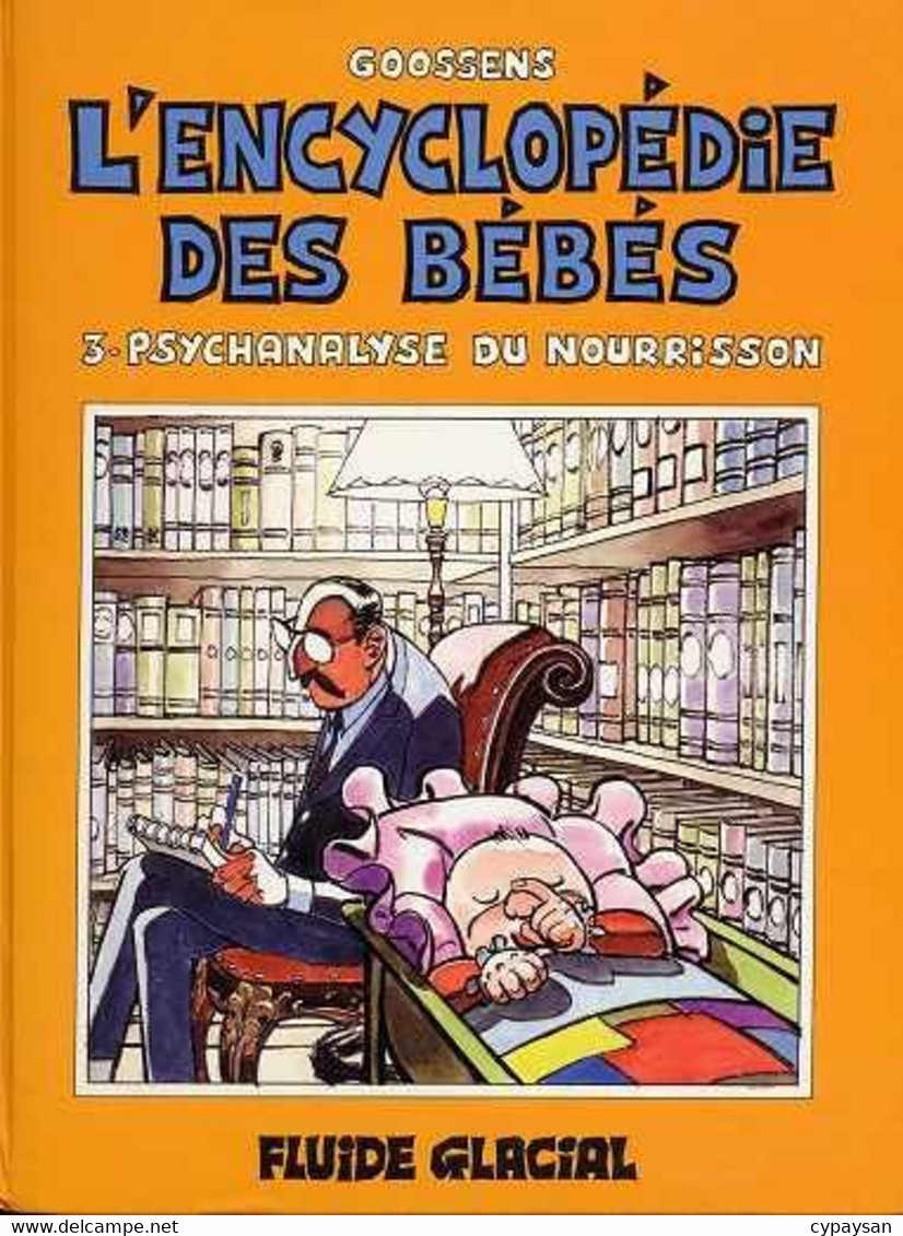 L'Encyclopédie Des Bébés 3 Psychanalyse Du Nourrisson EO BE Fluide Glacial 02/1990 Goossens (BI7) - Encyclopédie Des Bébés, L'