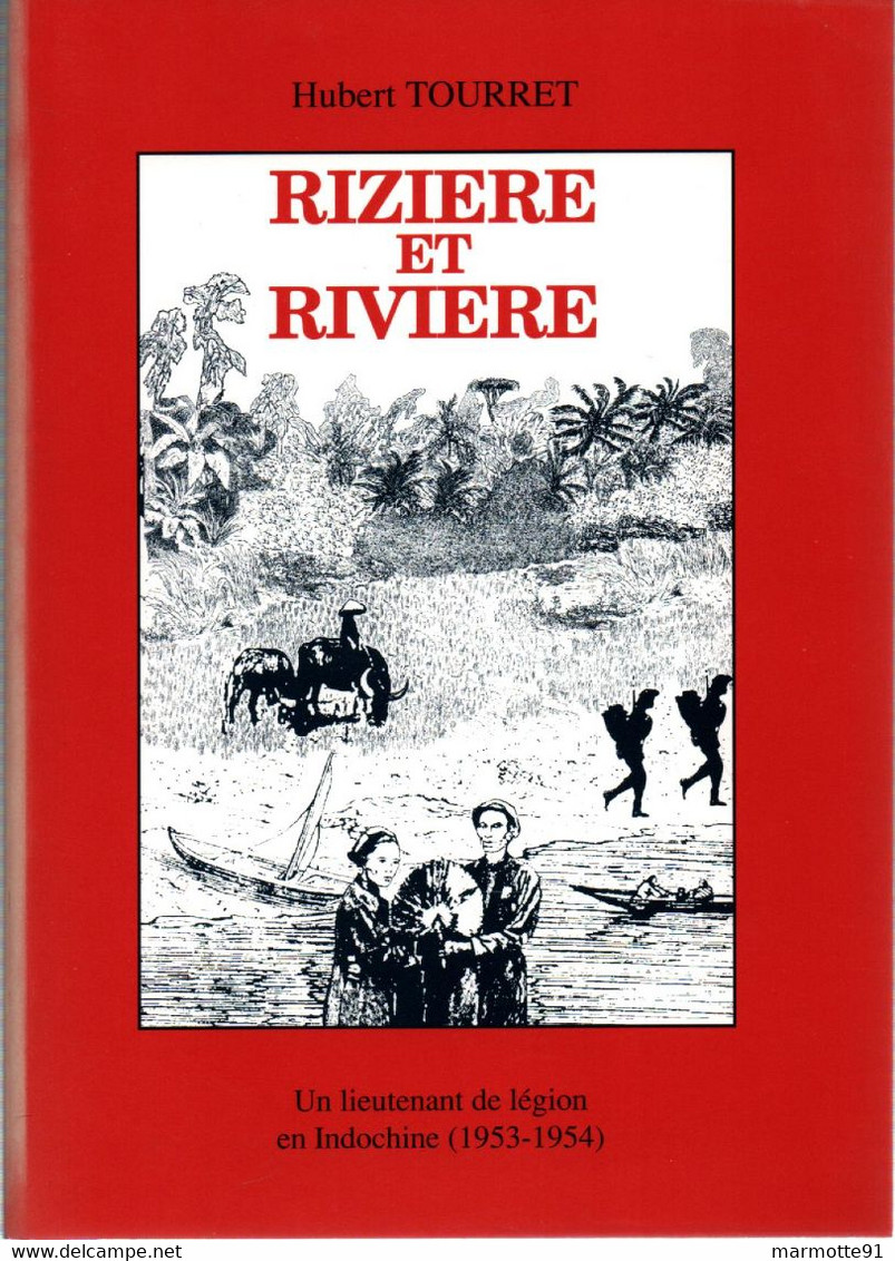 RIZIERE ET RIVIERE  PAR UN LIEUTENANT DE LA LEGION ETRANGERE EN INDOCHINE 1953 1954 1er REC CAVALERIE - Français