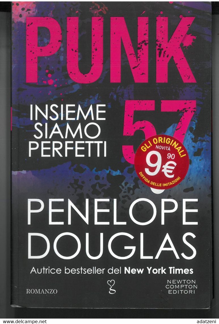 PUNK 57 INSIEME SIAMO PERFETTI DI PENELOPE DOUGLAS  EDITORE NEWTON COMPTON STAMPA 2022 PAGINE 378 DIMENSIONI CM 20x13 CO - Classiques