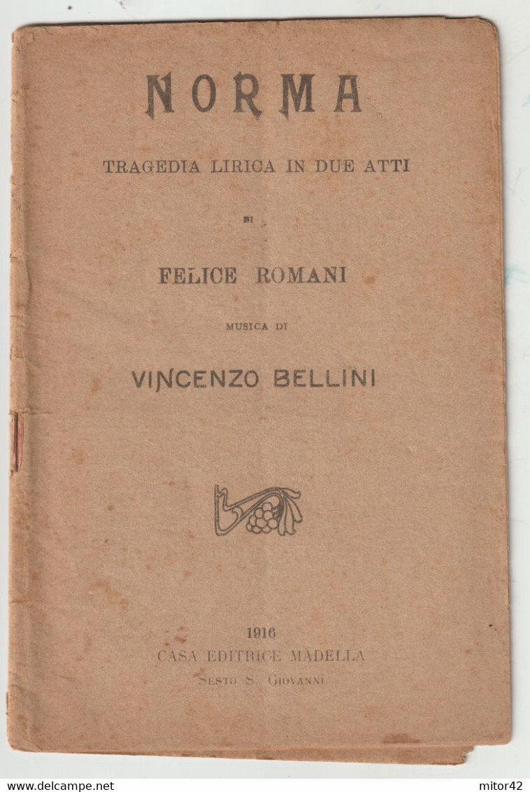 Libro-Opuscoletto-sc.7-Norma Tragedia Lirica In 2 Atti Di F.Romani-Mmusica Di V. Bellini-Ed.Madella-Sesto S.Giovanni1916 - Classiques