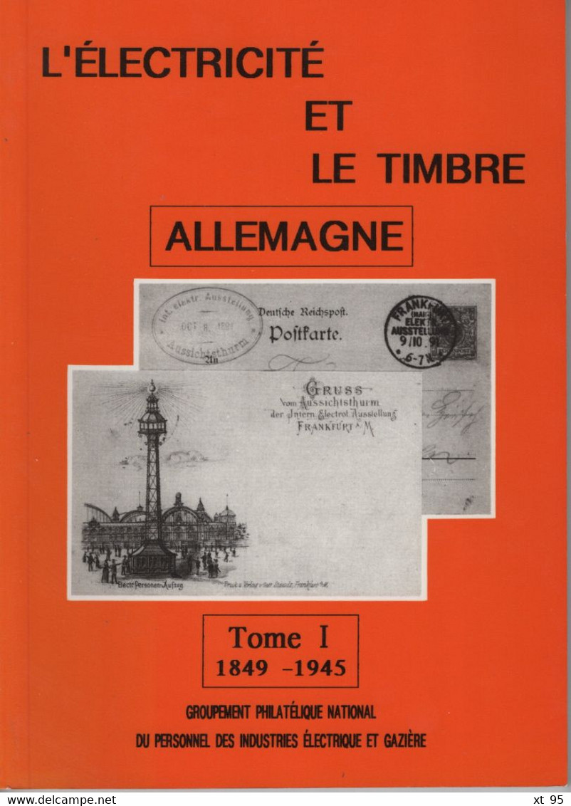 L'Electricite Et Le Timbre - Allemagne - Tome I - 1849-1945 - 146 Pages - Thématiques