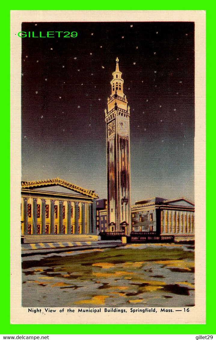 SPRINGFIELD, MA - NIGHT VIEW OF THE MUNICIPAL BUILDINGS - THE DEXTER PRESS - PUB. BY HIGHLAND NOVELTY CO  INC - - Springfield