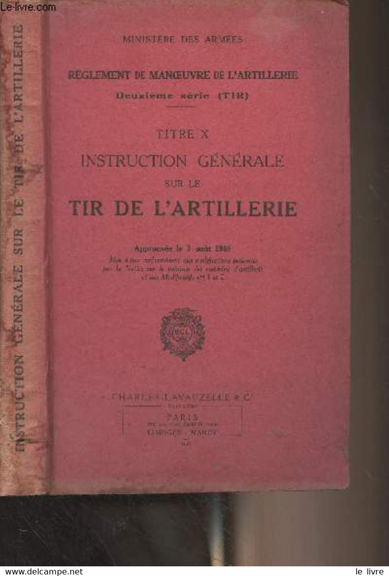 Règlement De Manoeuvre De L'artillerie, Deuxième Serie (TIR) - Titre X : Instruction Générale Sur Le Tir De L'artillerie - Français