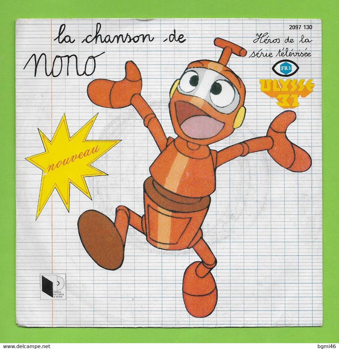 Disque Vinyle 45 Tours : NONO : LA CHANSON DE NONO Le Petit Robot ..Scan A : Voir 2 Scans - Children