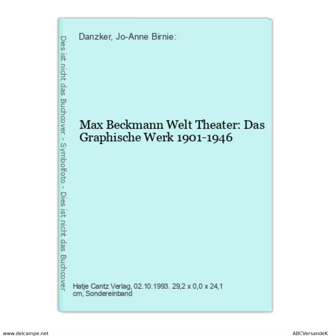 Max Beckmann Welt Theater: Das Graphische Werk 1901-1946 - Sonstige & Ohne Zuordnung