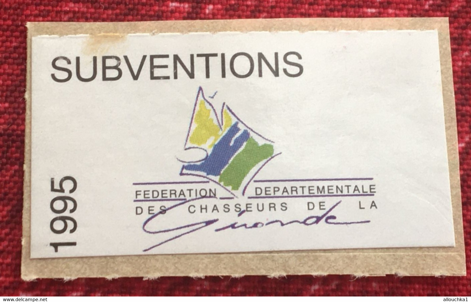 Vignette-☛Fédération Départementale Chasseurs Gironde 33 Subve-☛Erinnophilie,Stamp,Timbre,Sticker-Aufkleber-Bollo-Viñeta - Sports