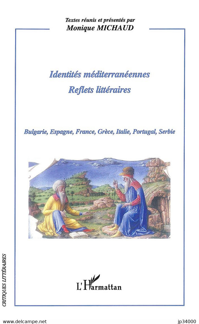 Identités Méditerranéennes, Reflets Littéraires.Bulgarie, Espagne, France, Grèce, Italie, Portugal, Serbie - Sociologie