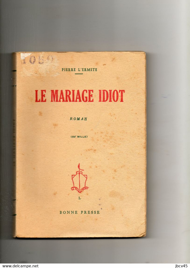 LE MARIAGE IDIOT  Pierre L Ermite 1949 - Schwarzer Roman