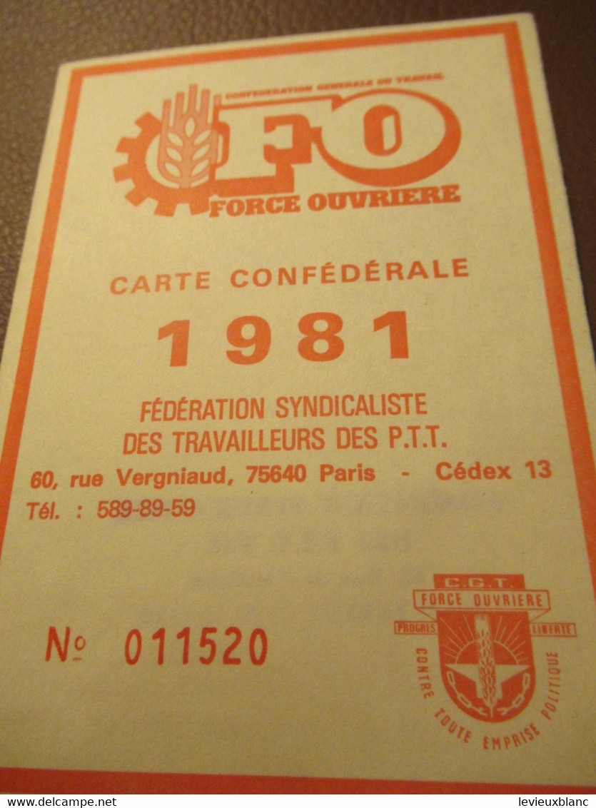 Carte Syndicale/F.O../ Carte Confédérale/Fédération Syndicaliste Des Travailleurs Des P.T.T./1981        AEC231 - Tarjetas De Membresía