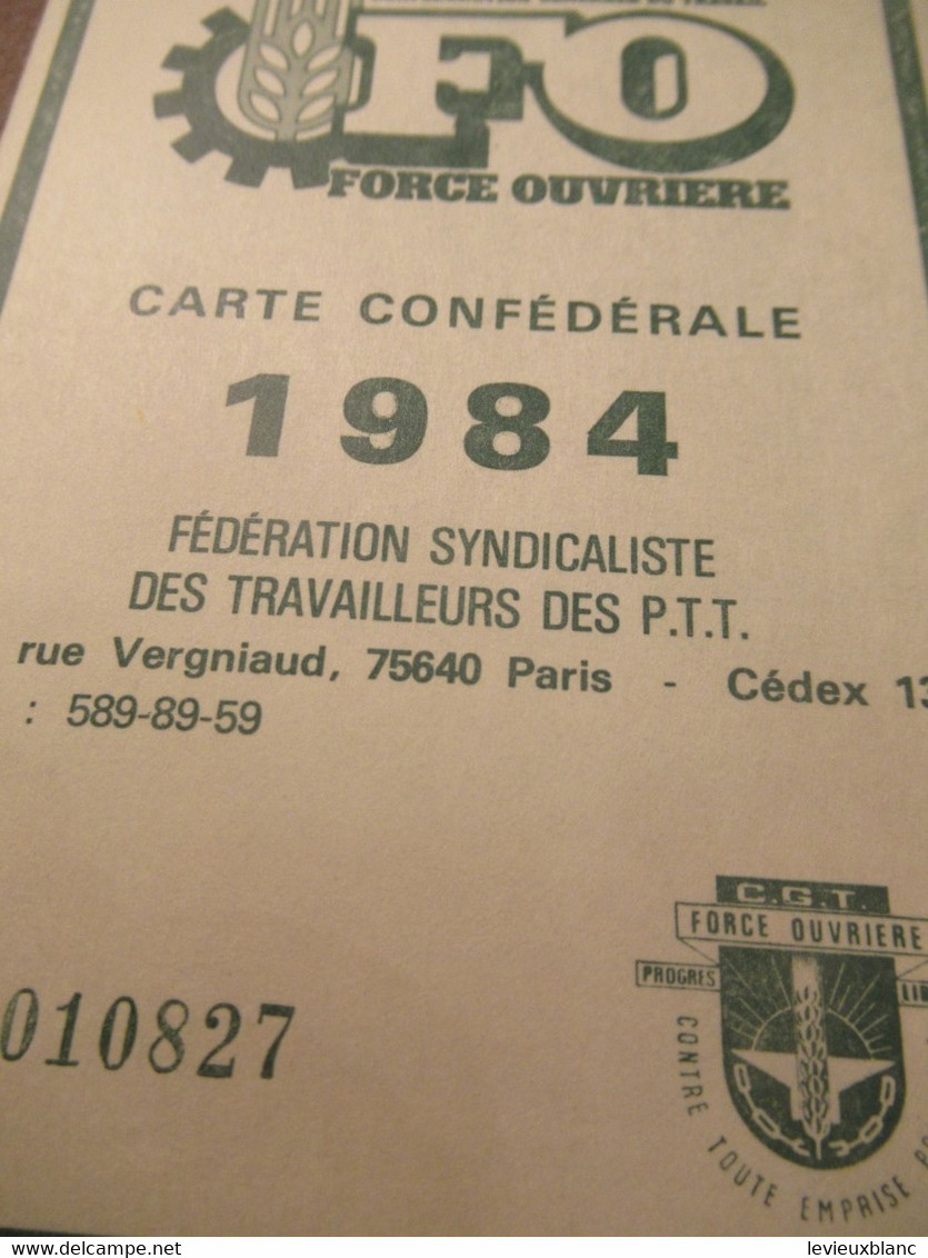 Carte Syndicale/F.O../ Carte Confédérale/Fédération Syndicaliste Des Travailleurs Des P.T.T./1984       AEC234 - Mitgliedskarten