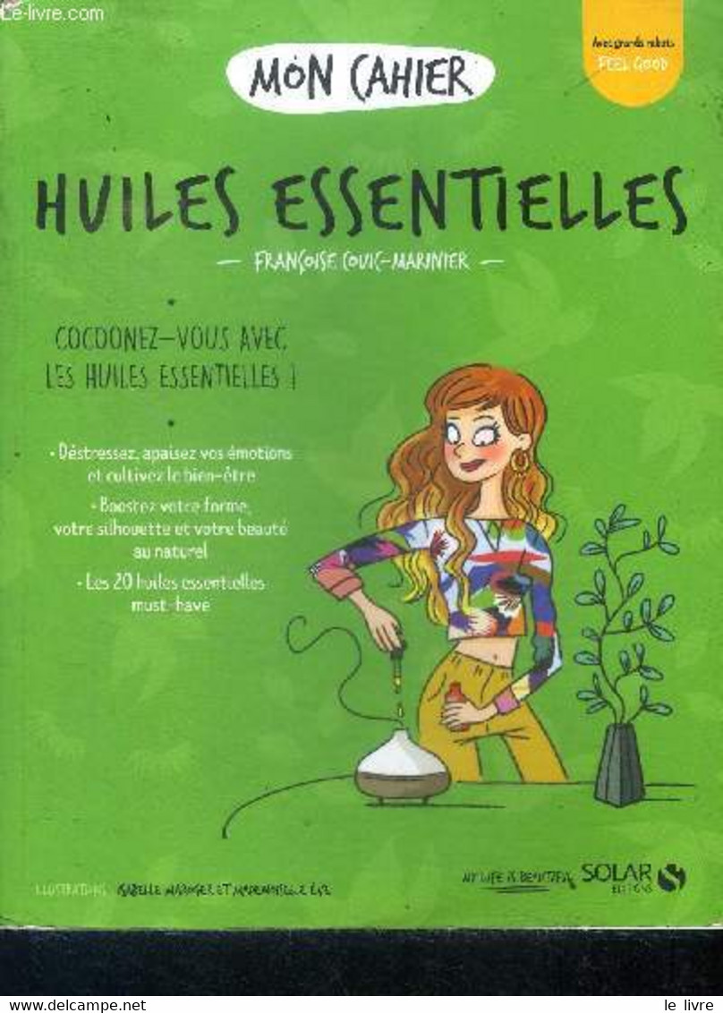 Mon Cahier Huiles Essentielles - Cocoonez Vous Avec Les Huiles Essentielles, Destressez, Apaisez Vos Emotions, Cultivez - Boeken