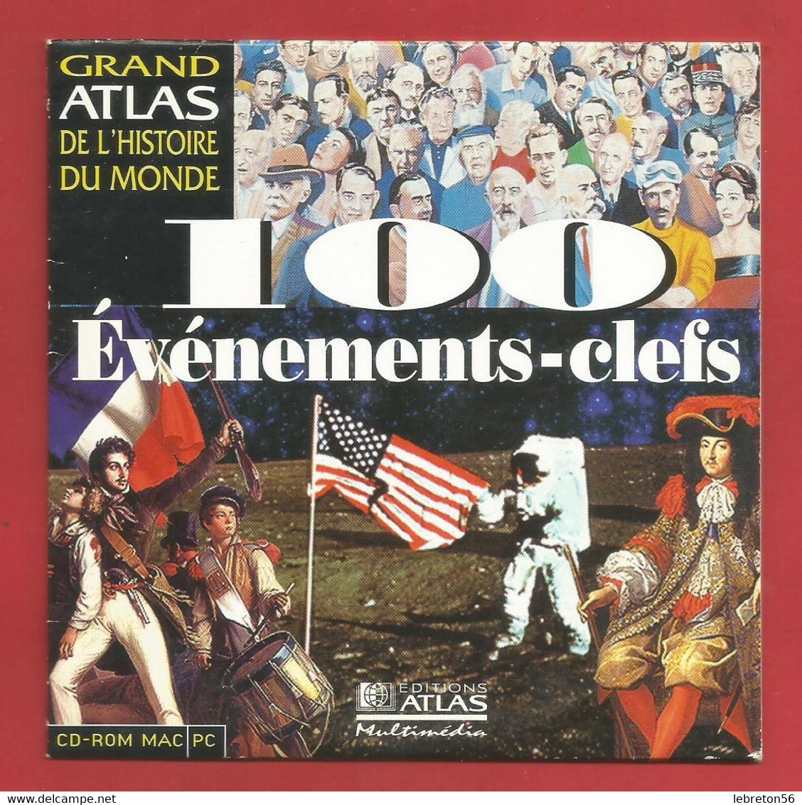 C.D. « EDITIONS ATLAS » 100 Evénement  - Clefs (99) - Série L'Histoire Du Monde  X2 Phots - CD