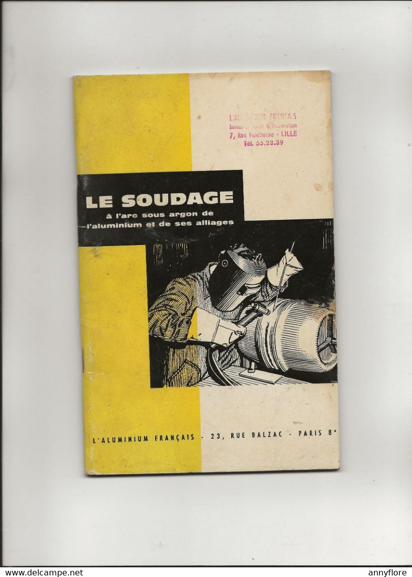 LE SOUDAGE  L  ALUMIMUN 23 RUE BALZAC PARIS 8 ET LILLE 7 RUE FAIDHERBE50 PAGES 1962  90 GRAMMES - Bricolage / Technique