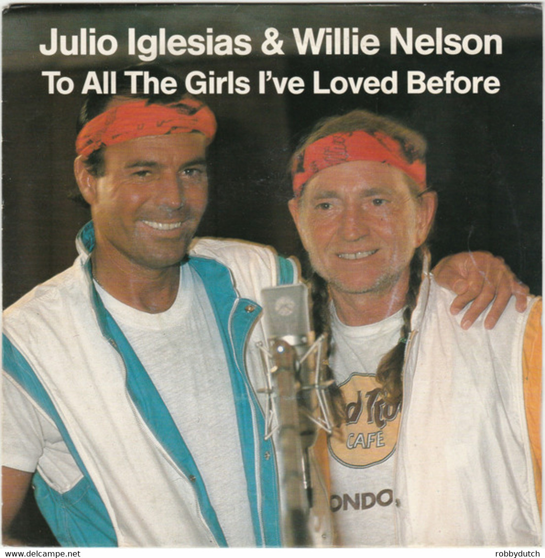 * 7" * JULIO IGLESIAS & WILLIE NELSON - TO ALL THE GIRLS I'VE LOVED BEFORE (1984 EX) - Country En Folk