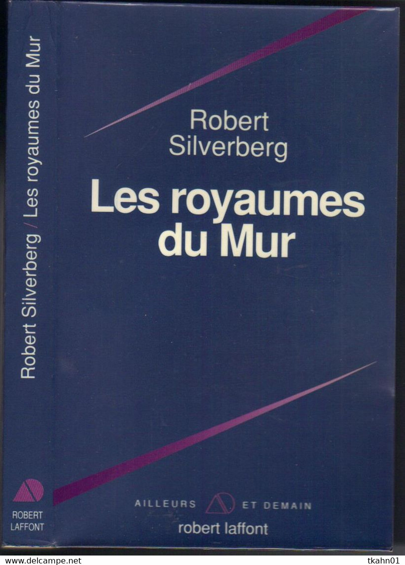 AILLEURS ET DEMAIN " LES ROYAUMES DU MUR " ROBERT SILVERBERG  DE 1993 AVEC 308 PAGES - Robert Laffont