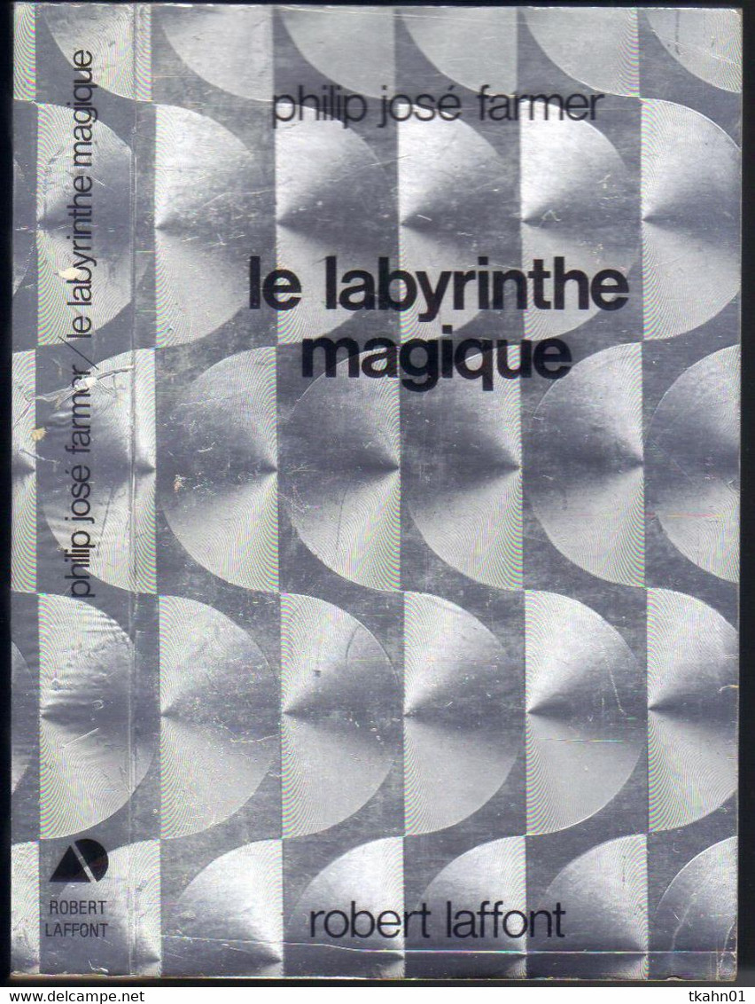 AILLEURS ET DEMAIN " LE LABYRINTHE MAGIQUE " PHILIP JOSE FARMER  DE 1982 AVEC 400 PAGES - Robert Laffont
