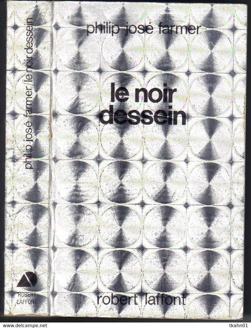 AILLEURS ET DEMAIN "  LE NOIR DESSEIN "  PHILIP JOSE FARMER DE 1985 AVEC 470 PAGES - Robert Laffont