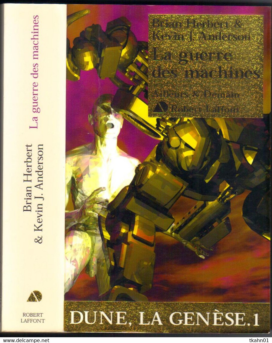 AILLEURS ET DEMAIN "  LA GUERRE DES MACHINES "  HERBERT / ANDERSON DE 2003 AVEC 670 PAGES - Robert Laffont