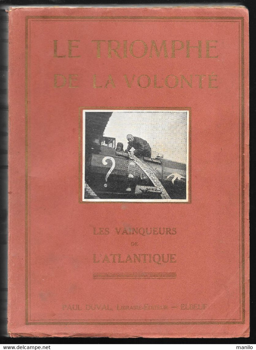 Aviation - TRIOMPHE DE LA VOLONTE - LES VAINQUEURS DE L'ATLANTIQUE -Paul DUVAL Elbeuf 168pages - Gravures Fritz Bergen - Avion