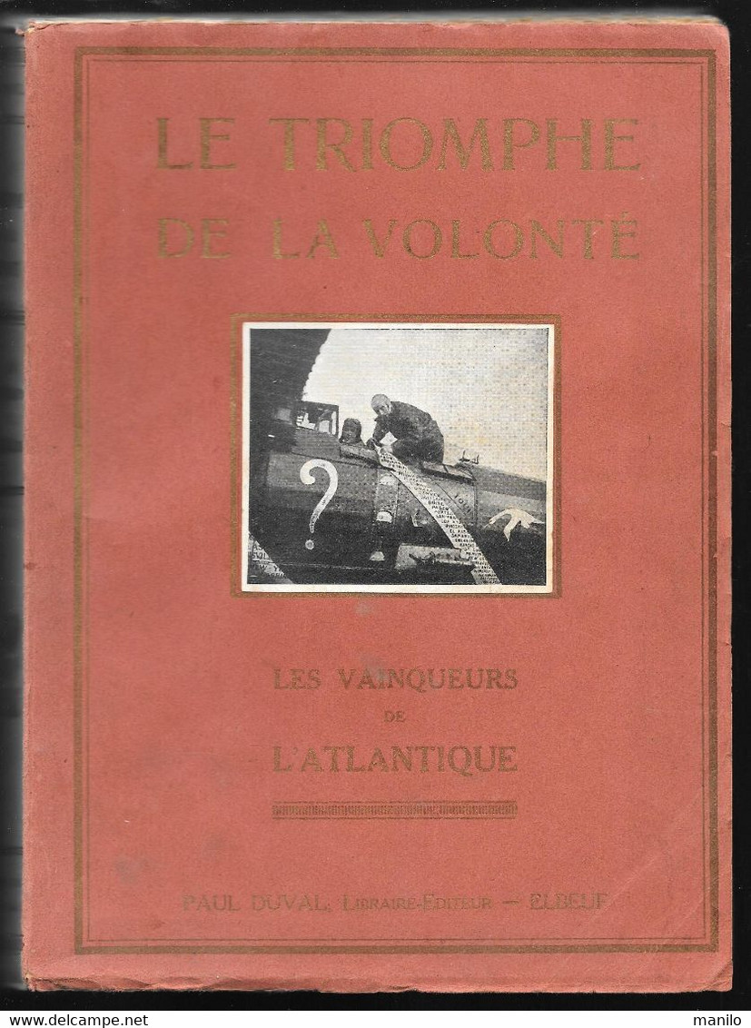Aviation - TRIOMPHE DE LA VOLONTE - LES VAINQUEURS DE L'ATLANTIQUE -Paul DUVAL Elbeuf 168pages - Gravures Fritz Bergen - Avión