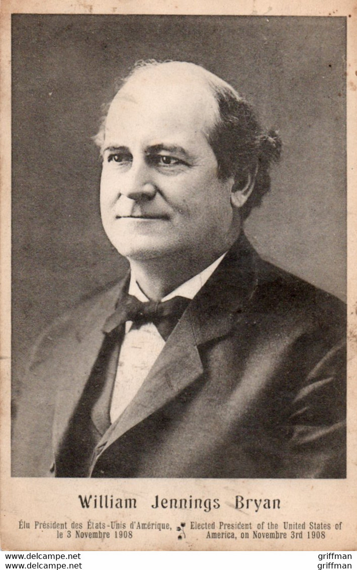 WILLIAM JENNINGS BRYAN PRESIDENT DES ETATS-UNIS D'AMERIQUE LE 3 NOVEMBRE 1908 - Präsidenten