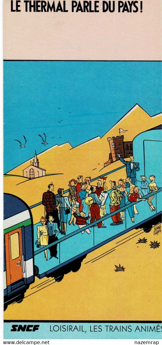 Serge CLERC "Le Thermal Parle Du Pays !" 1984 Dépliant SNCF De La Série Des 10 LOISIRAIL - Objets Publicitaires