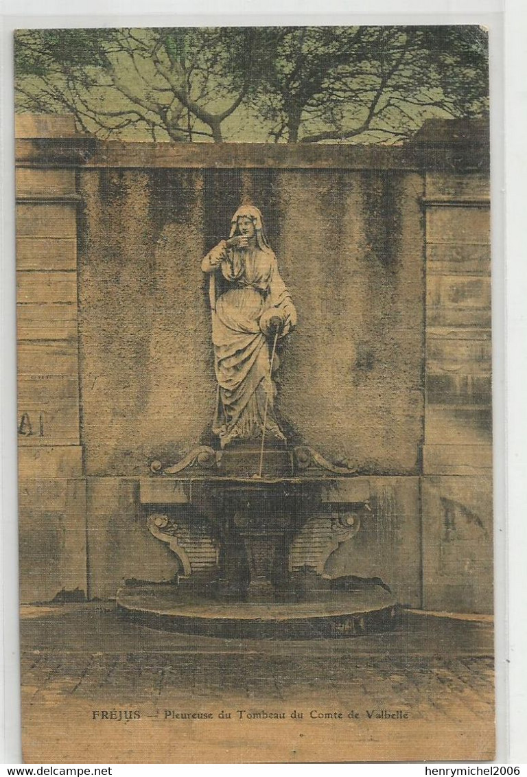 83 Var Fréjus Pleureuse Fontaine  Statue Du Tombeau Du Comte De Valbelle Carte Toilée - Frejus