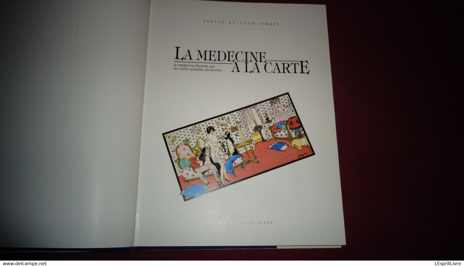 LA MEDECINE A LA CARTE La Médecine Illustrée Par Les Cartes Postales Anciennes Médecin Infirmière Malades Hôpital - Books & Catalogues