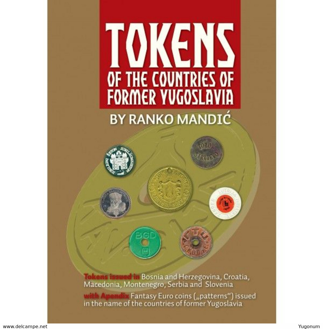 Catalogue Book Tokens Of The Countries Of Former Yugoslavia  Ranko Mandic 2012 - Livres Sur Les Collections