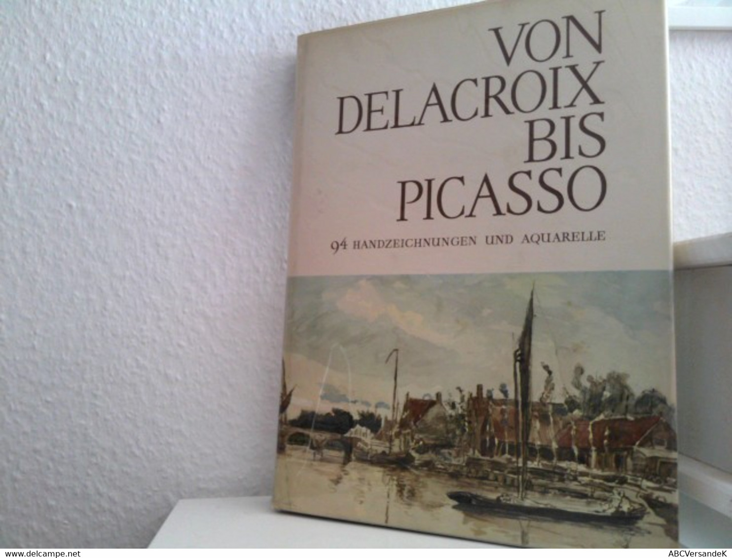 Von Delacroix Bis Picasso. Zeichnungen Aus Der Sammlung Des Museums Der Bildenden Künste In Budapest. - Other & Unclassified