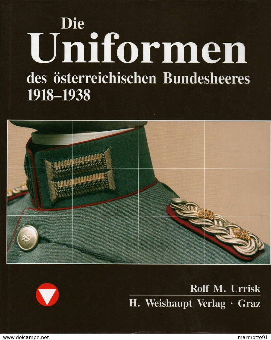 DIE UNIFORMEN DES OSTERREICHISCHEN BUNDESHEERES 1918 1938 UNIFORMES ARMEE AUTRICHIENNE - German