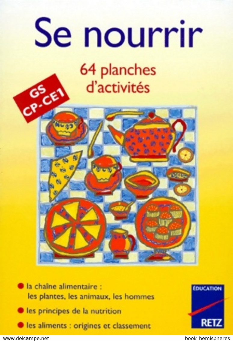 Se Nourrir Gs-cp-ce1. 64 Planches D'activité Pour La Classe De N. Herr (1998) - 0-6 Years Old