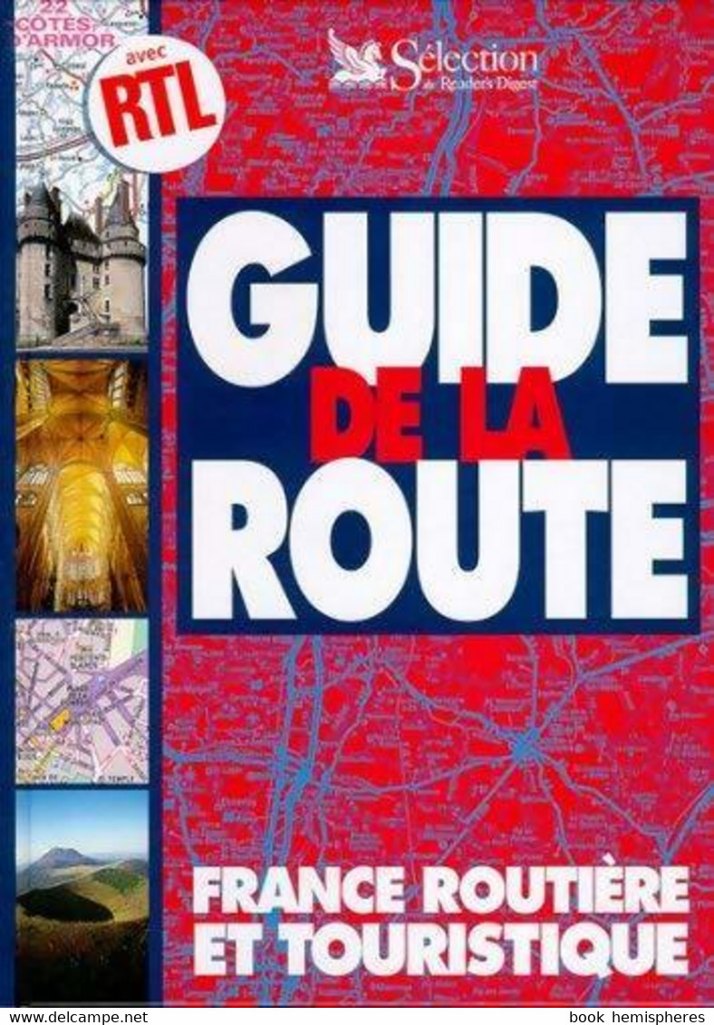 Guide De La Route. France Routière Et Touristique De Collectif (1997) - Cartes/Atlas
