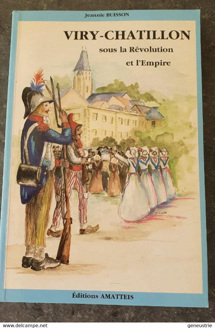 Livre 1992  - 1000 Ex "Viry-Chatillon Sous La Révolution Et L'Empire Par Jeannie Buisson" - Ile-de-France