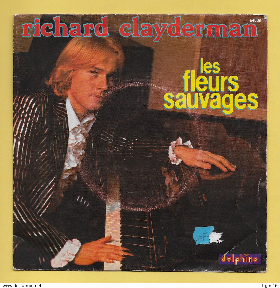 Disque Vinyle 45 Tours : RICHARD CLAYDERMAN :  LES FLEURS SAUVAGES..Scan A : Voir 2 Scans - Instrumentaal