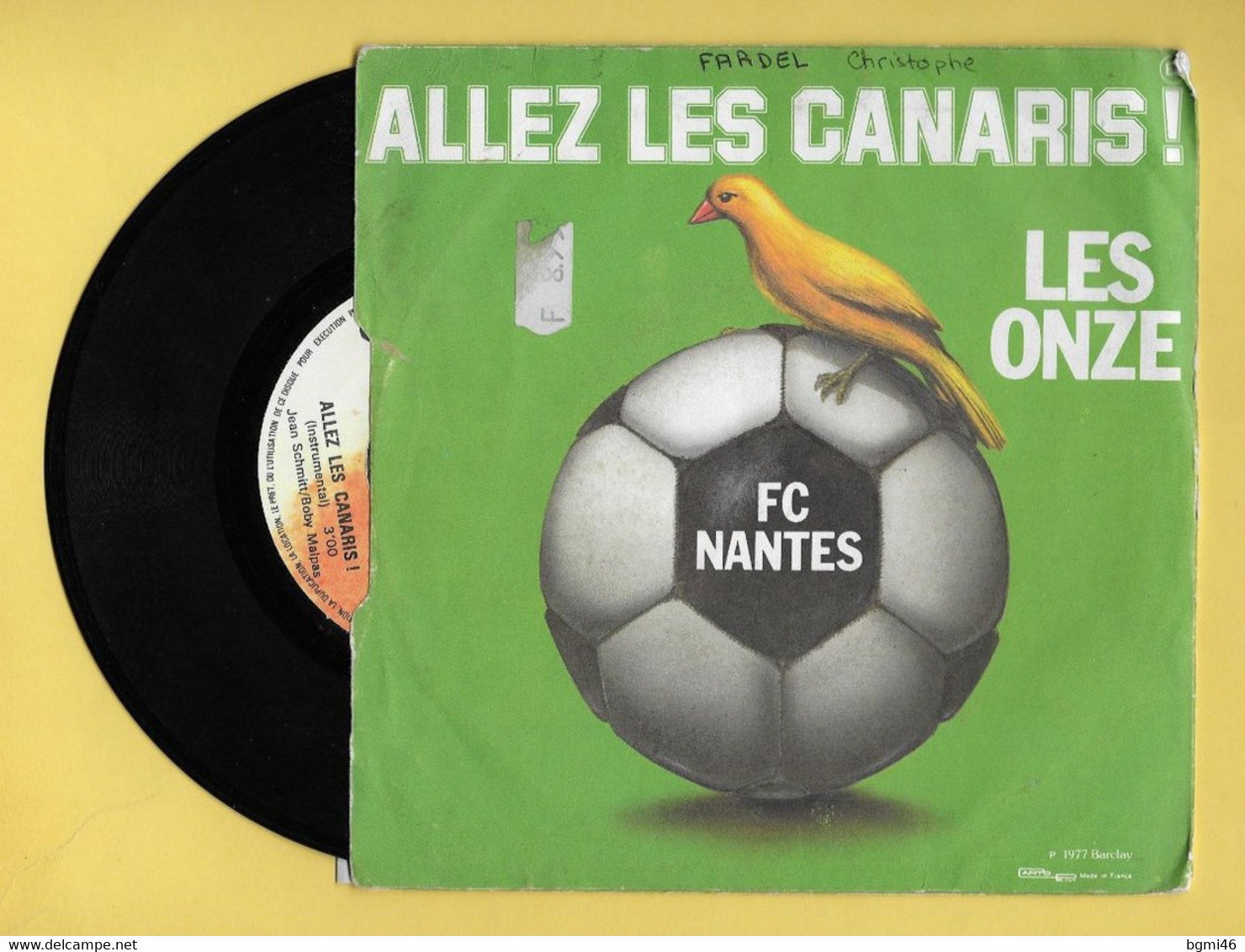 Disque Vinyle 45 Tours : LES ONZE :  ALLEZ LES CANARIS..FC NANTES..Scan A  : Voir 2 Scans - Limited Editions