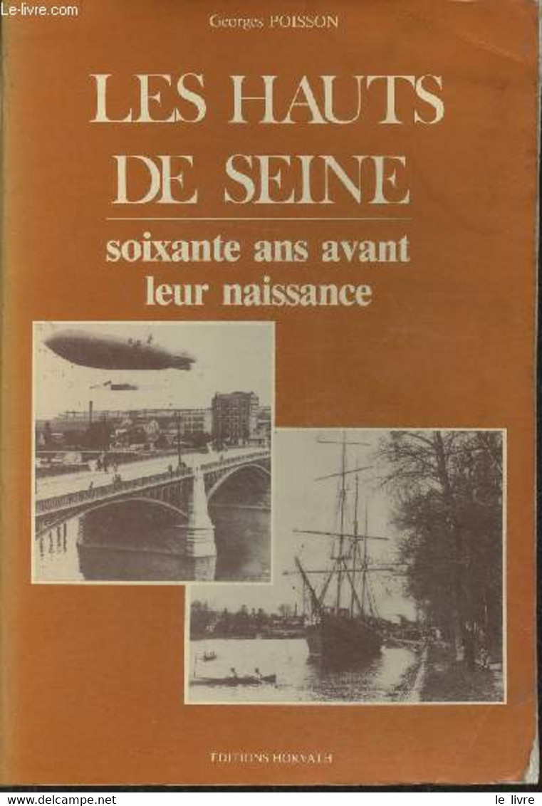 Les Hauts De Seine, Soixante Ans Avec Leur Naissance - Poisson Georges - 0 - Ile-de-France