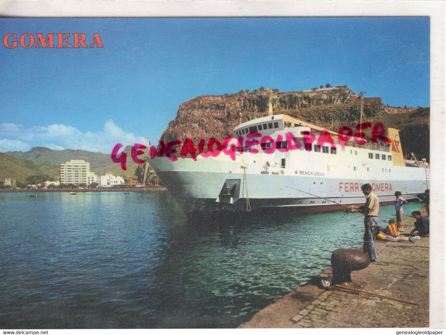 ESPAGNE- ILES CANARIES - GOMERA SAN SEBASTIAN  FERRY BENCHIJIGUA - Gomera