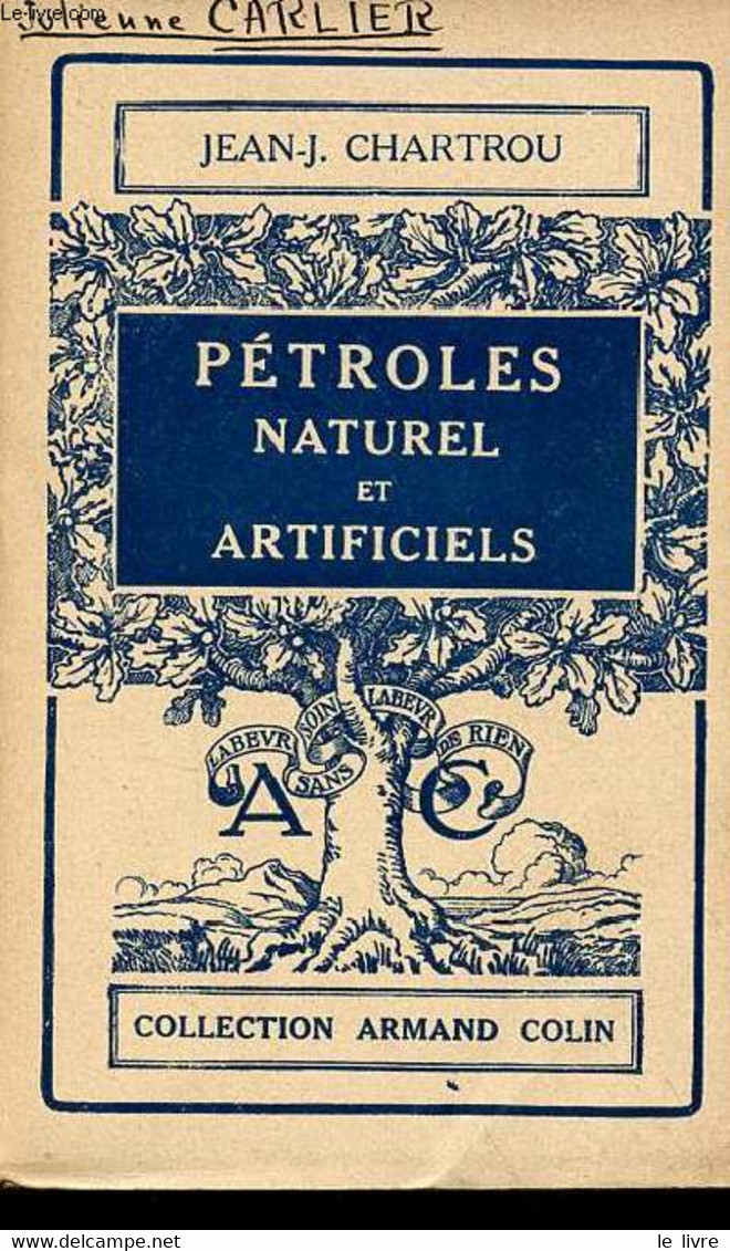 Pétroles Naturel Et Artificiels - Collection Armand Colin N°124 - 2e édition. - Chatrou Jean-J. - 1943 - Bricolage / Technique