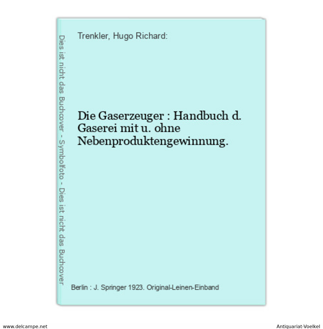 Die Gaserzeuger : Handbuch D. Gaserei Mit U. Ohne Nebenproduktengewinnung. - Techniek