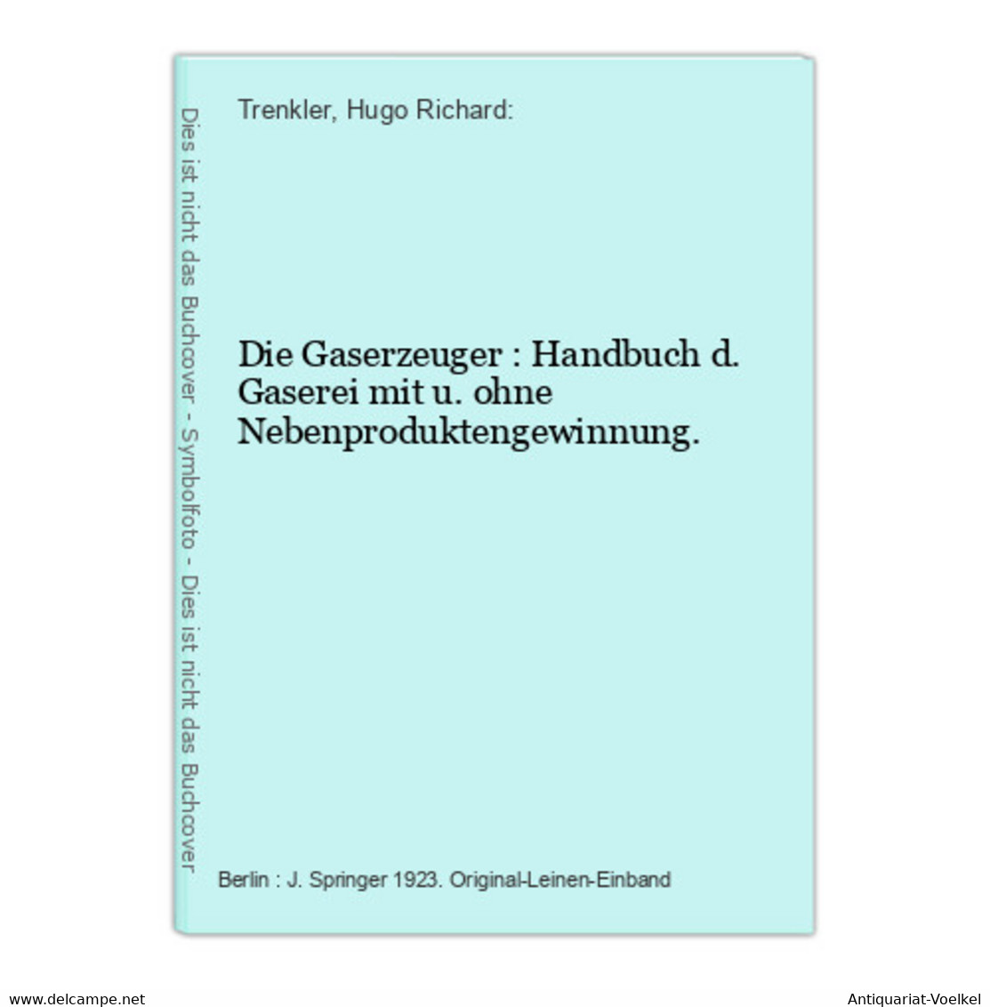 Die Gaserzeuger : Handbuch D. Gaserei Mit U. Ohne Nebenproduktengewinnung. - Technique