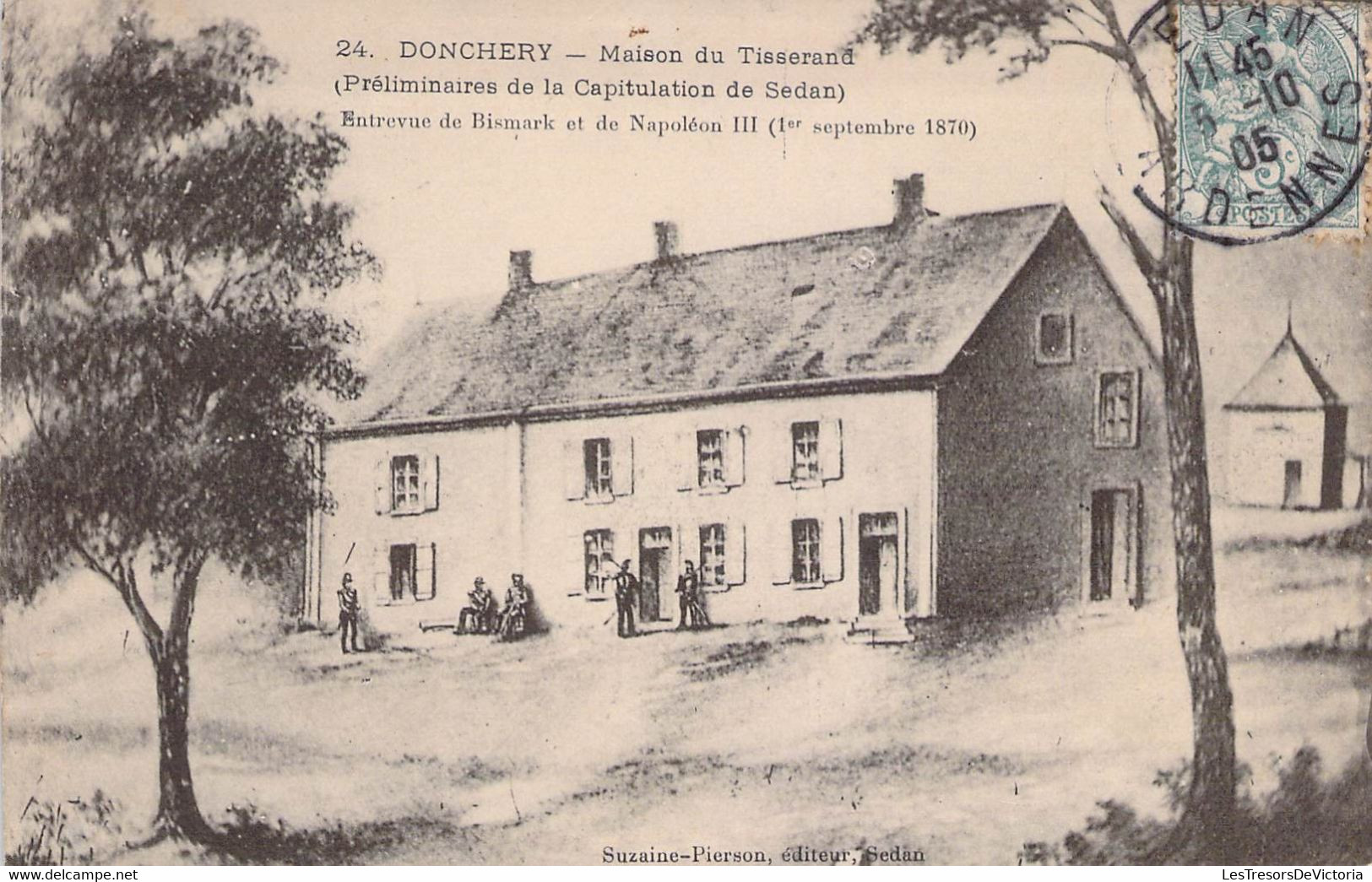 CPA - 08 - DONCHERY - Maison Du Tisserand - Préliminaire De La Capitulation De Sedan - Bismark Et Napoléon III - Autres & Non Classés