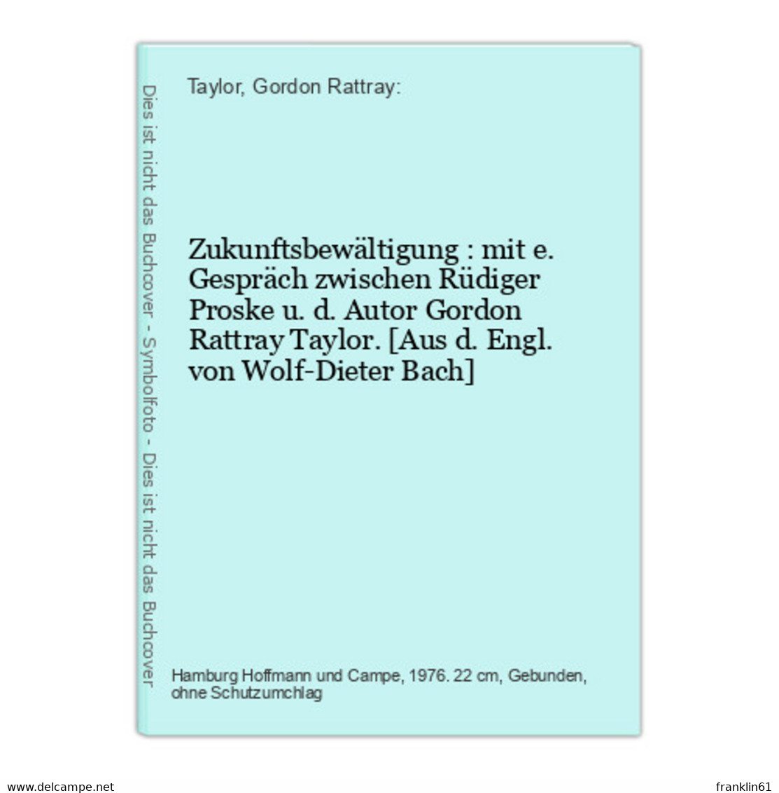 Zukunftsbewältigung : Mit E. Gespräch Zwischen Rüdiger Proske U. D. Autor - Política Contemporánea