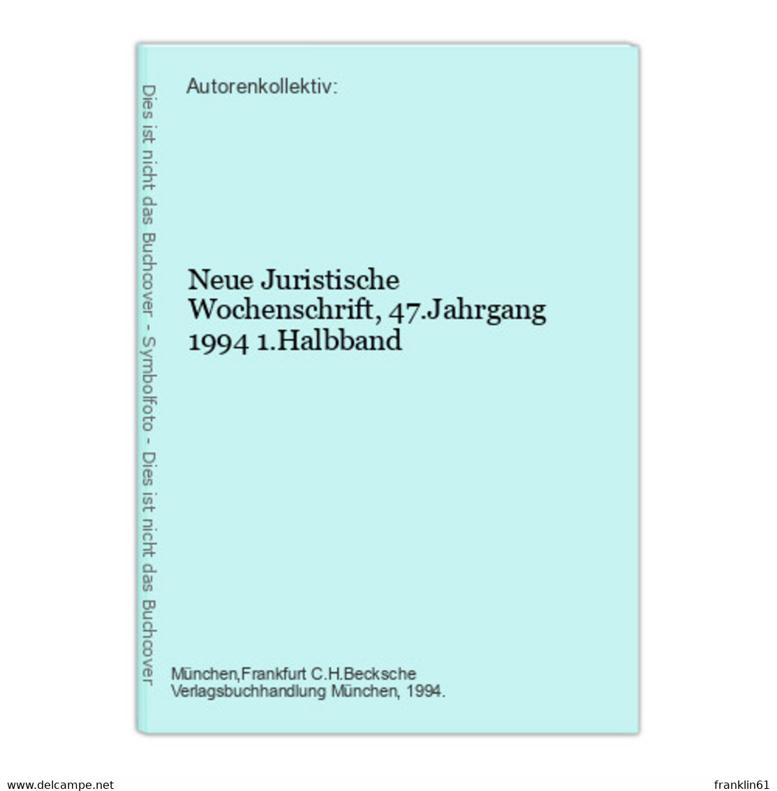 Neue Juristische Wochenschrift, 47.Jahrgang 1994 1.Halbband - Droit