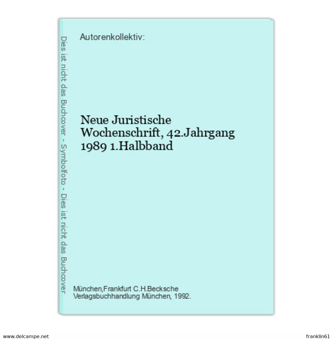 Neue Juristische Wochenschrift, 42.Jahrgang 1989 1.Halbband - Law