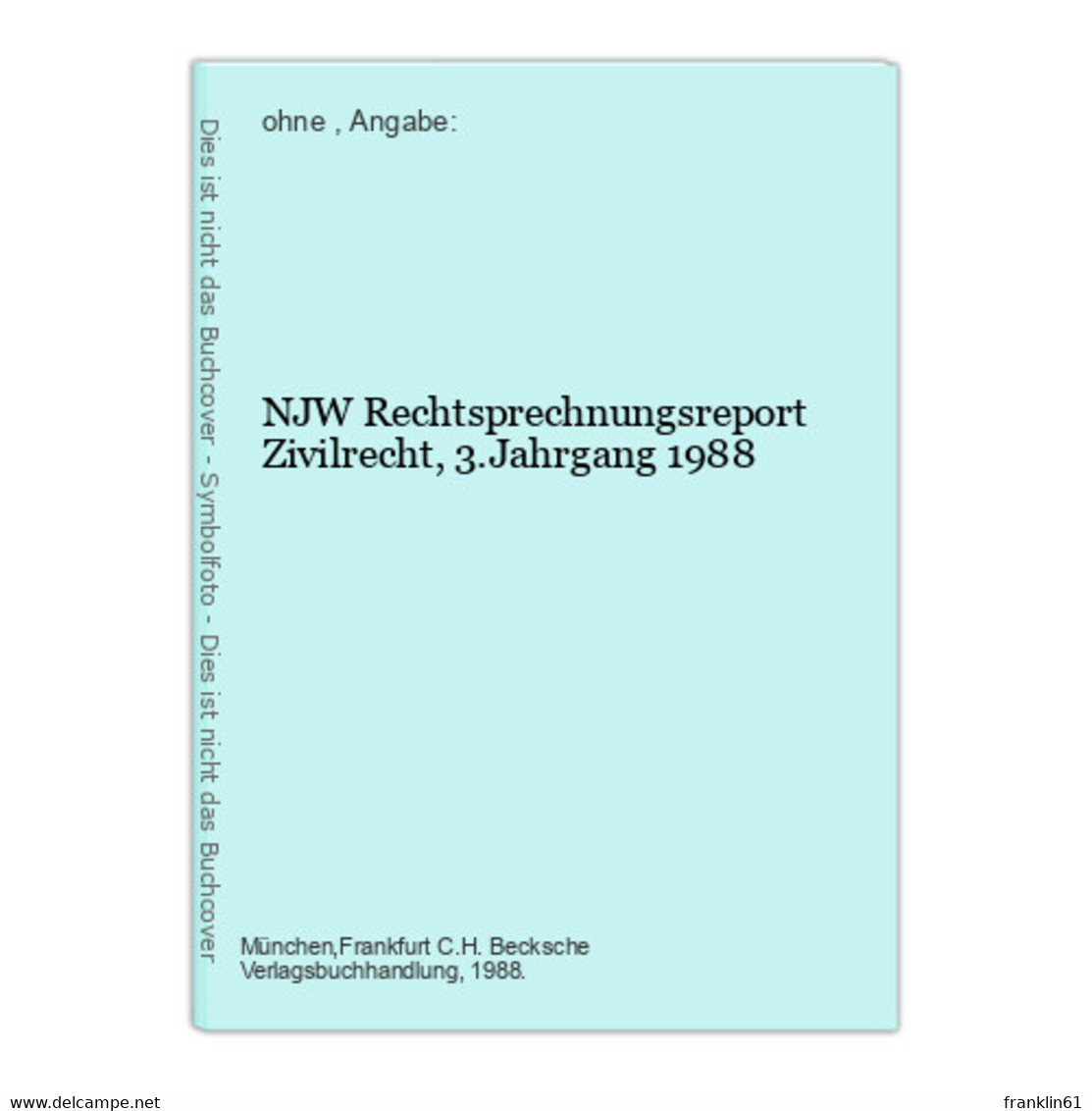 NJW Rechtsprechnungsreport Zivilrecht, 3.Jahrgang 1988 - Droit