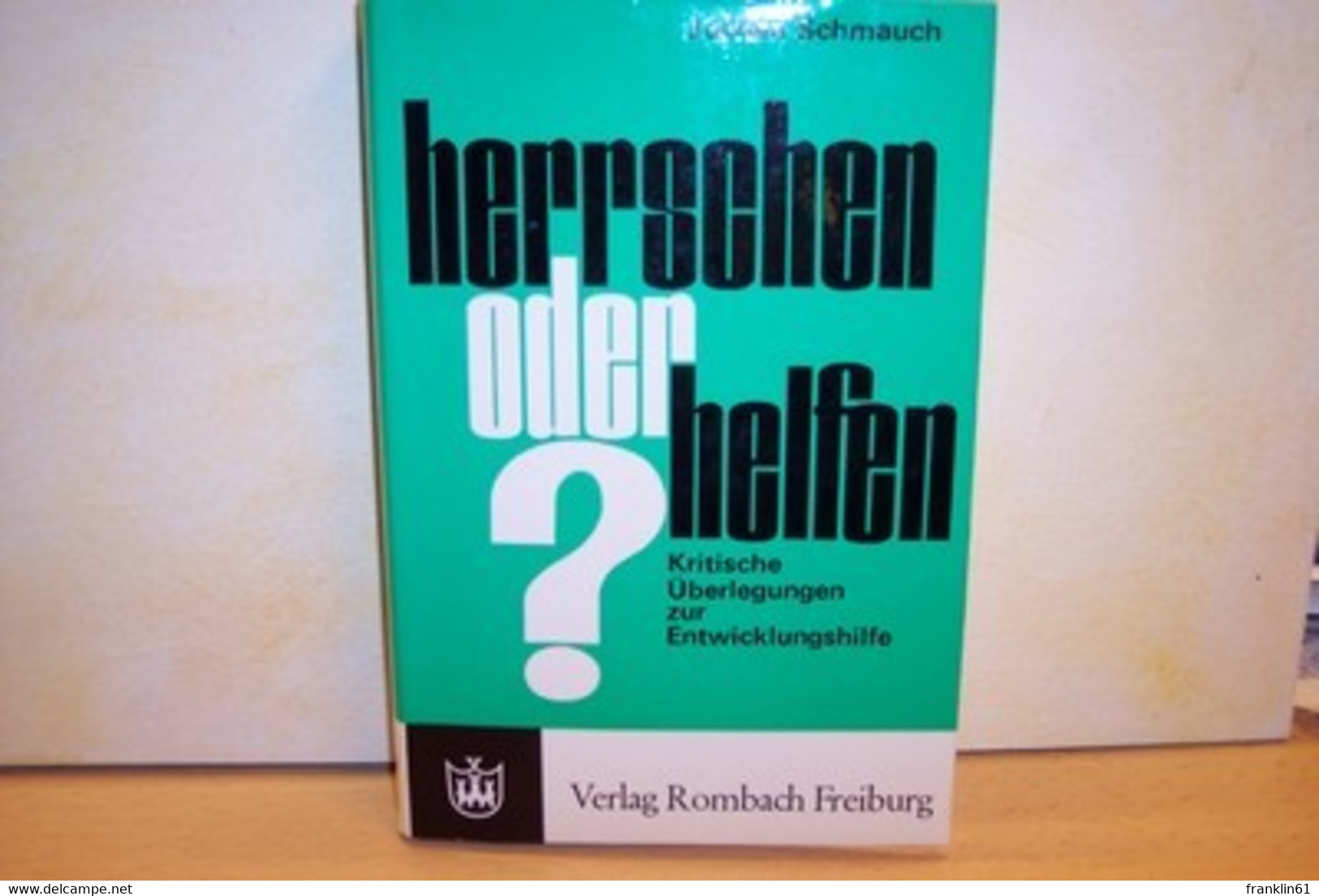 Herrschen Oder Helfen? : Krit. Überlegungen Z. Entwicklungshilfe - Política Contemporánea