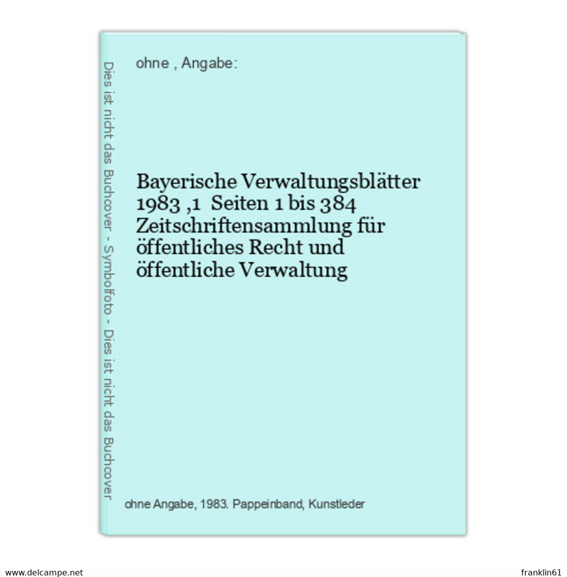 Bayerische Verwaltungsblätter 1983 ,1  Seiten 1 Bis 384 - Recht