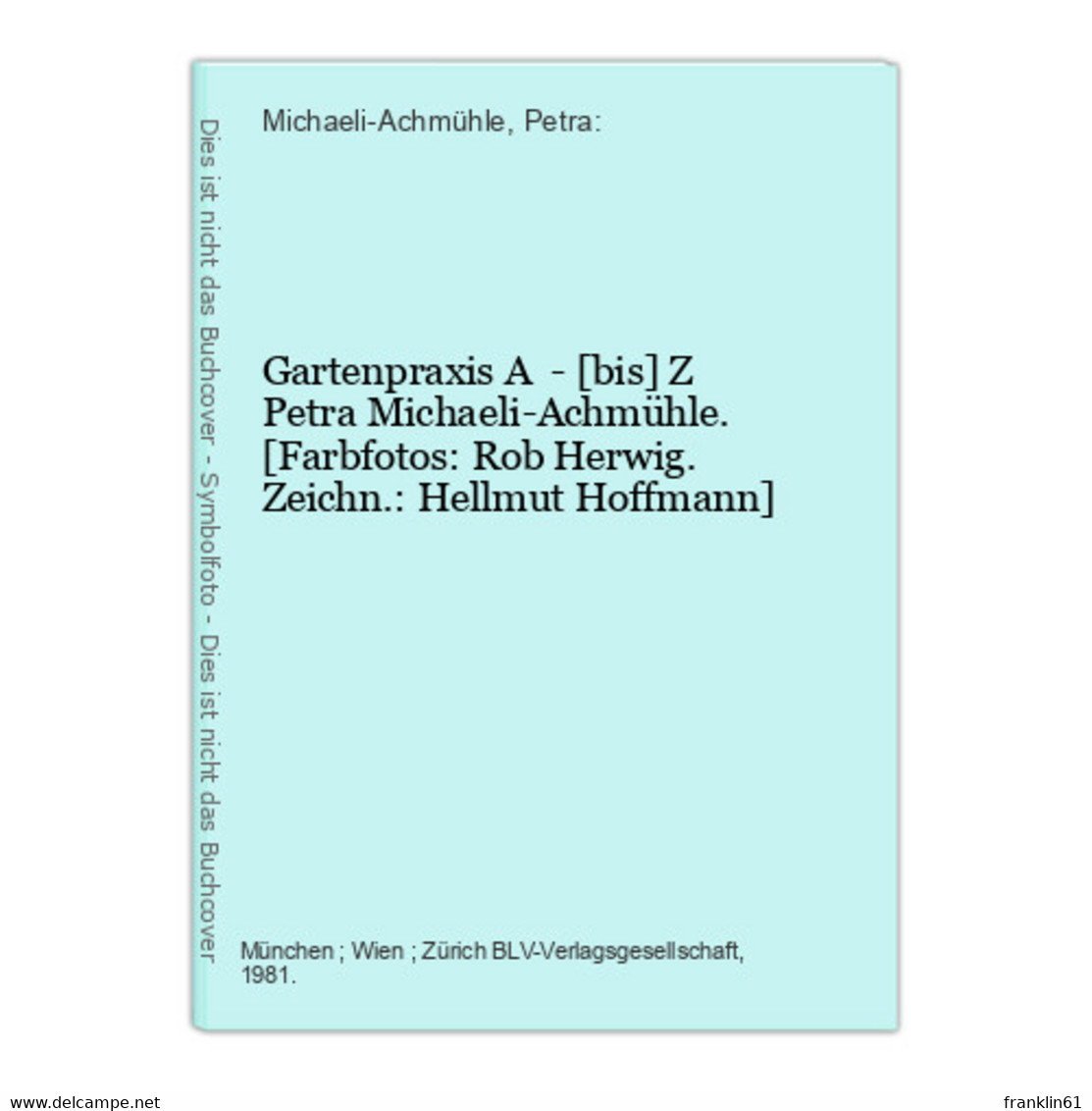 Gartenpraxis A  - [bis] Z - Sonstige & Ohne Zuordnung